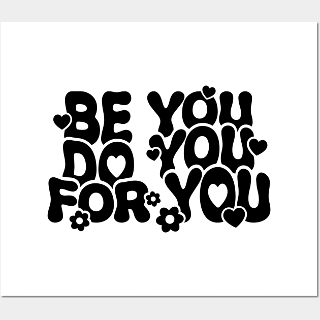 Be You Do You For You Wall Art by Pop Cult Store